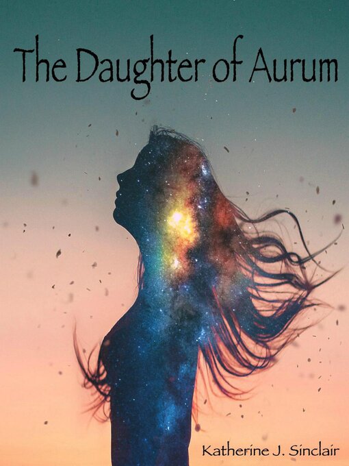 Title details for The Daughter of Aurum by Katherine J. Sinclair - Available
